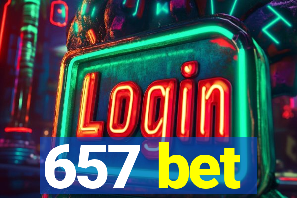 657 bet